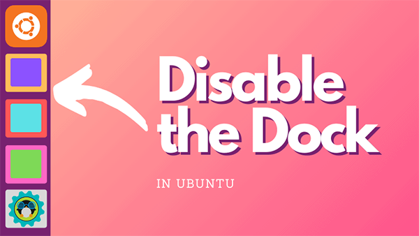 如何在Ubuntu 20.04上禁用坞站（dock）