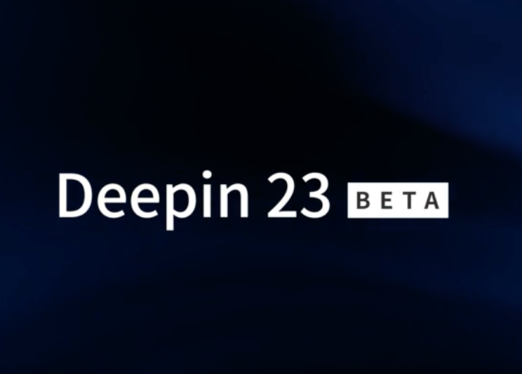 深度操作系统 Deepin V23 Beta 正式发布